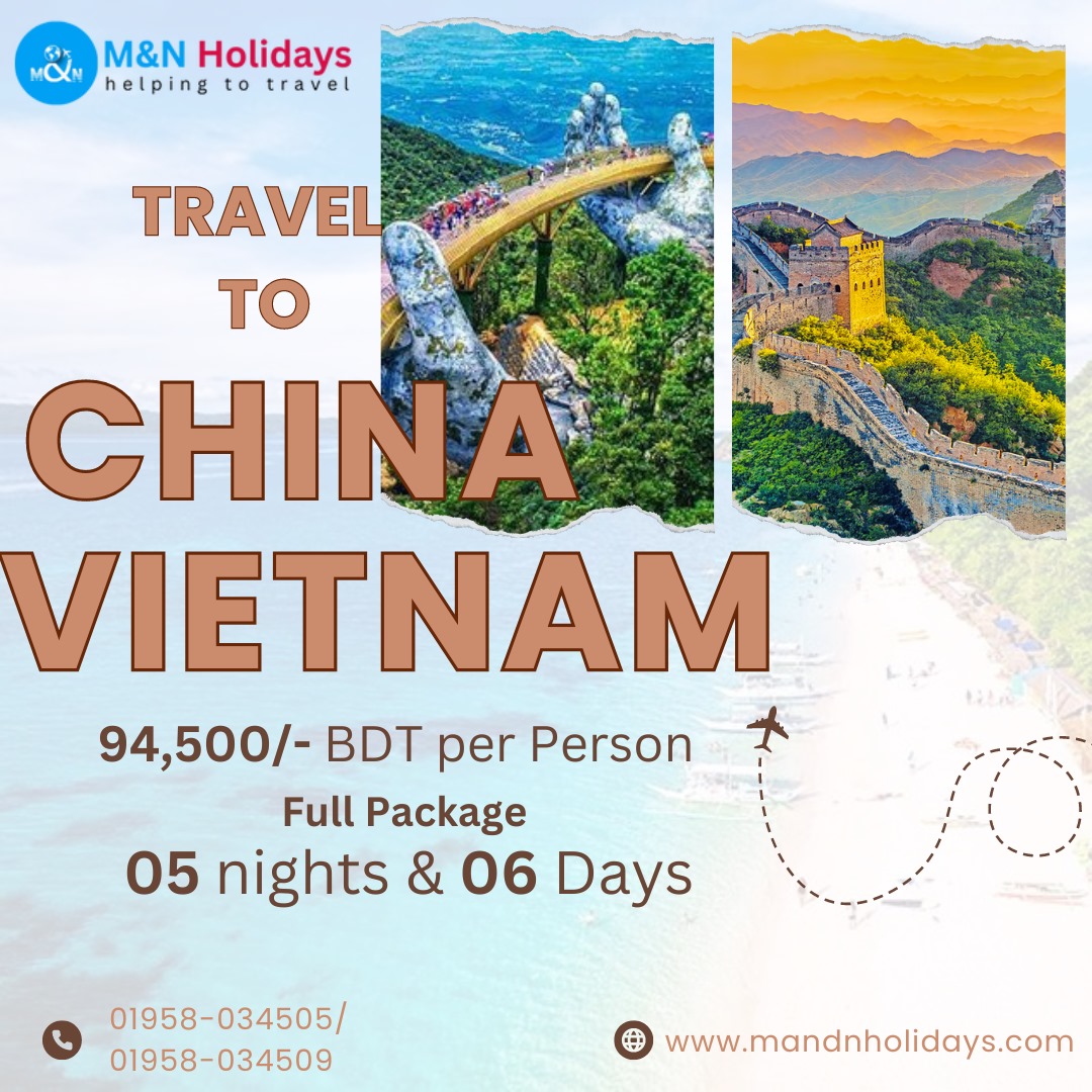 China and Vietnam Tour Package Cost from Bangladesh - Dhaka M&N Holidays
